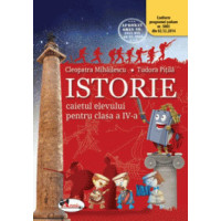 Istorie. Caietul elevului pentru clasa a IV-a