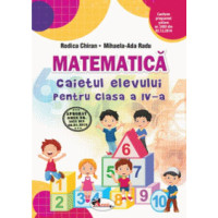 Matematică. Caietul elevului pentru clasa a IV-a