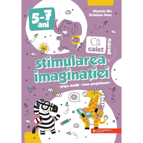 Caiet pentru stimularea imaginației 5-7 ani