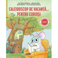 Caleidoscop de vacanță pentru curioși - Clasa 1
