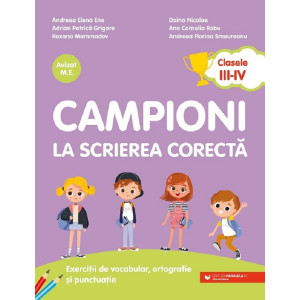 Campioni la scrierea corectă. Clasa III-IV