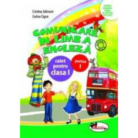 Comunicare în limba engleză - Caiet pentru Cls. I P. I