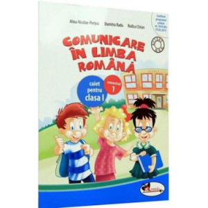 Comunicare în limba română - Caiet Cls. a I-a Sem. 1