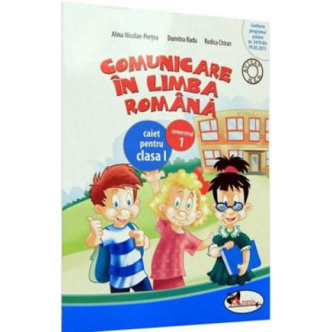 Comunicare în limba română - Caiet Cls. a I-a Sem. 1