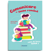 Comunicare în limba română - Caiet de lucru pentru clasa I