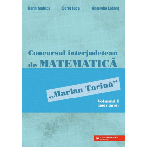 Concursul interjudețean de matematică "Marian Tarina" Vol.1