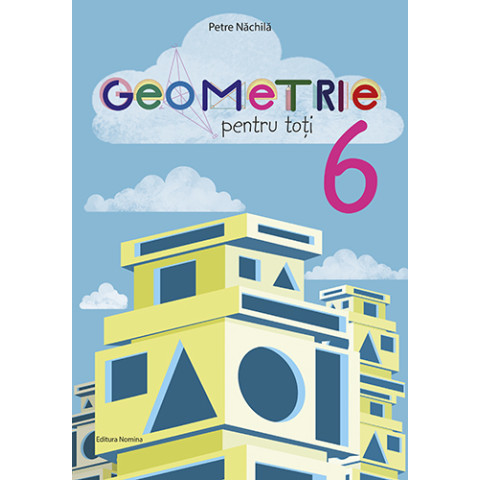 Geometrie pentru toți – clasa a VI-a