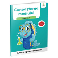 Cunoașterea mediului • grupa mare