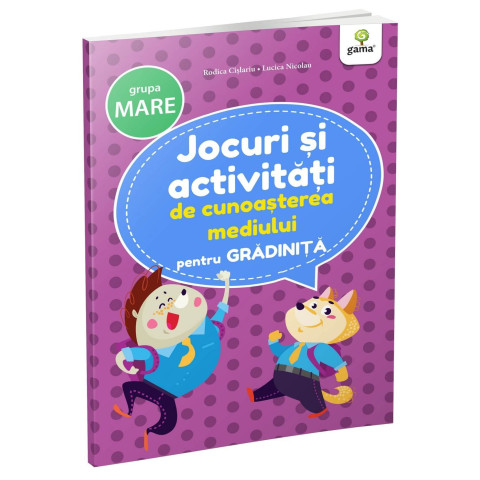 Jocuri și activități de cunoașterea mediului • grupa mare