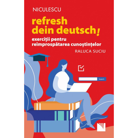 Refresh dein Deutsch! Exerciții pentru reîmprospătarea cunoștințelor