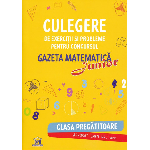 Culegere de exerciții și probleme pentru Concursul Gazeta Matematică Junior - Clasa pregătitoare