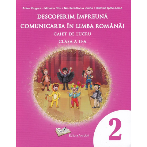 Descoperim împreună comunicarea în limba română - Clasa 2