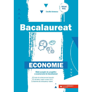 Economie. Ghid complet de pregătire a examenului de bacalaureat