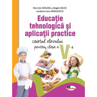 Educație tehnologică și aplicații practice. Caietul elevului pentru clasa a V-a