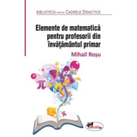 Elemente de matematică pentru profesorii din învățământului primar