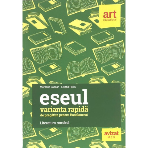 Eseul. Varianta rapidă de pregătire pentru bacalaureat