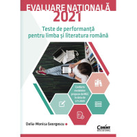 Evaluare națională 2021. Teste de performanță pentru limba și literatura română
