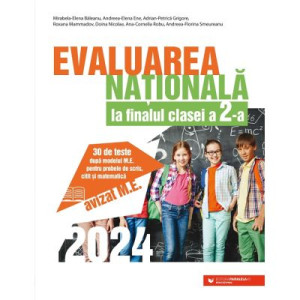 Evaluarea Națională 2024 la finalul clasei a II-a. 30 de teste