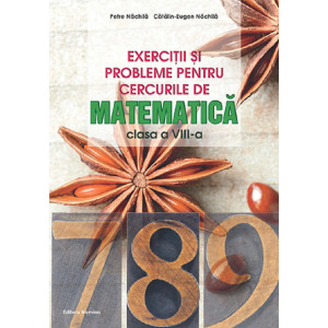 Exerciții și probleme pentru cercurile de matematică - Clasa a VIII-a