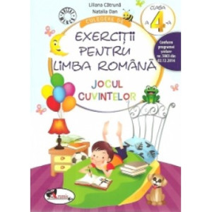 Culegere de exerciții pentru limba română. JOCUL CUVINTELOR, clasa a IV-a