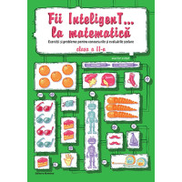 Fii inteligent... la matematică - Clasa a II-a Fii inteligent... la matematică - Clasa a II-a