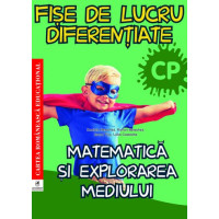 Fișe de lucru diferențiate. Matematică și explorarea mediului. Clasa pregătitoare