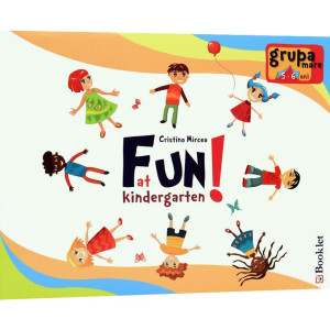 Fun at kindergarten! - Caiet de lucru pentru grupa mare