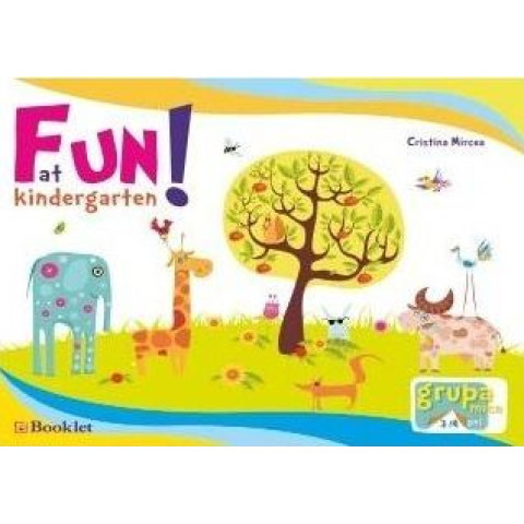 Fun at kindergarten! - Caiet de lucru pentru grupa mică