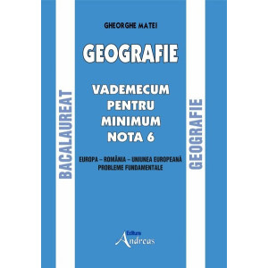 Geografie - Vademecum pentru minimum nota 6