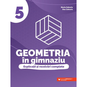 Geometria în gimnaziu. Explicații și rezolvări complete. Clasa a V-a