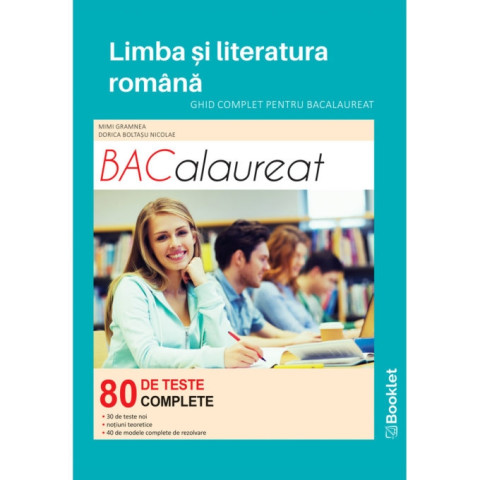 Ghid complet 80 de teste - Bacalaureat limba și literatura română
