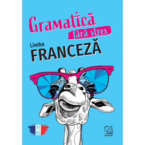 Gramatica fără stres. Limba Franceză
