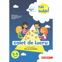 Hai la grădi! Om și societate. Caiet de lucru. 5-6 ani Hai la grădi! Om și societate. Caiet de lucru. 5-6 ani