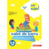 Hai la grădi! Limbă și comunicare 5-6 ani