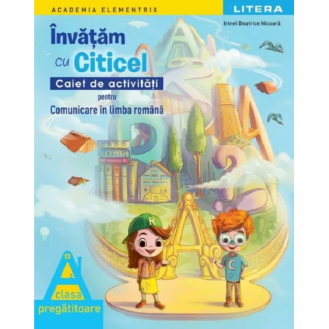 Învățăm cu Citicel. Comunicare în limba română - Clasa pregătitoare