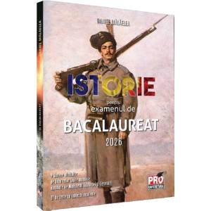 Istorie pentru examenul de Bacalaureat 2026 Istorie pentru examenul de Bacalaureat 2026