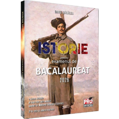 Istorie pentru examenul de Bacalaureat 2026 Istorie pentru examenul de Bacalaureat 2026