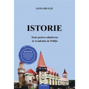 Istorie. Teste pentru admiterea la Academia de Poliție