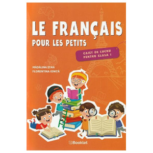 Le francais pour les petits - Clasa I - Caiet de lucru