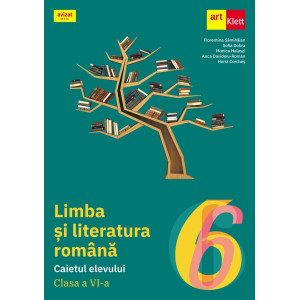 Limba și literatura română - Caietul elevului, clasa a VI-a