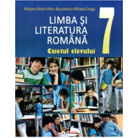 Limba și literatura română. Caietul elevului clasa a VII-a