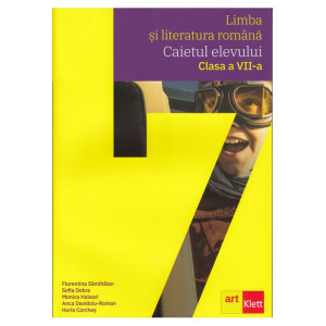 Limba și literatura română. Caietul elevului clasa a VII-a