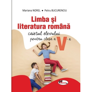 Limba și literatura română. Caietul elevului pentru clasa a V-a