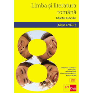 Limba și literatura româna - Clasa 8 - Caietul elevului