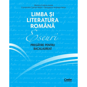 Limba și literatura română. Eseuri. Pregătire pentru Bacalaureat