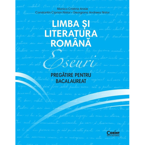 Limba și literatura română. Eseuri. Pregătire pentru Bacalaureat