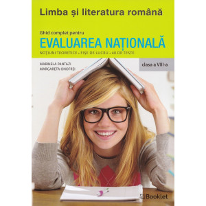 Limba și literatura română. Ghid complet pentru Evaluarea Națională - Clasa a VIII-a