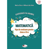 Matematică. Exersează cu Aramis - Clasa a III-a