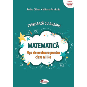 Matematică. Exersează cu Aramis - Clasa a III-a