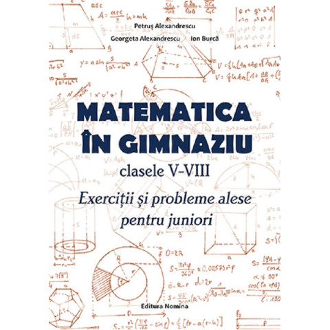 Matematică în gimnaziu - Clasele 5-8 Matematică în gimnaziu - Clasele 5-8